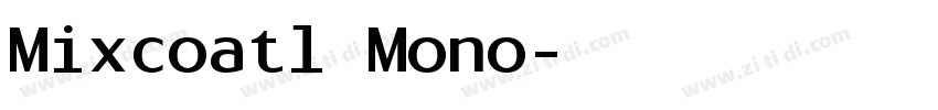 Mixcoatl Mono字体转换